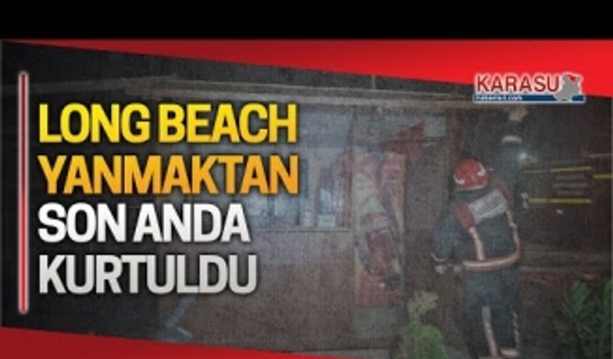 Şentürk’e ait beach, yanmaktan son anda kurtarıldı