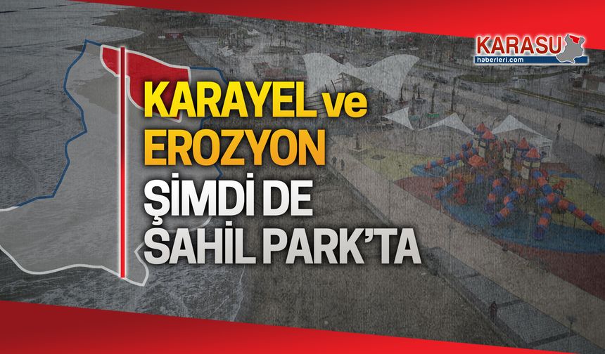 Sahil Park da erozyondan nasibini aldı