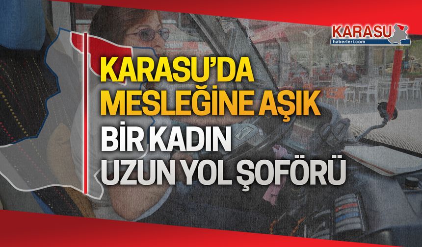 Karasu şehiriçi minibüs hattında bir kadın şoför