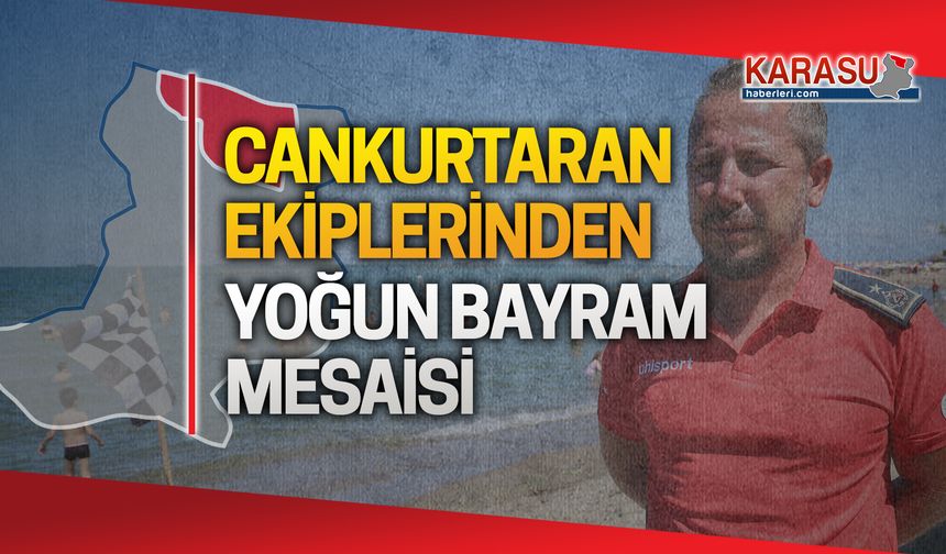 Bayram tatilinde Sakarya'da 22 boğulma vakasına müdahale edildi