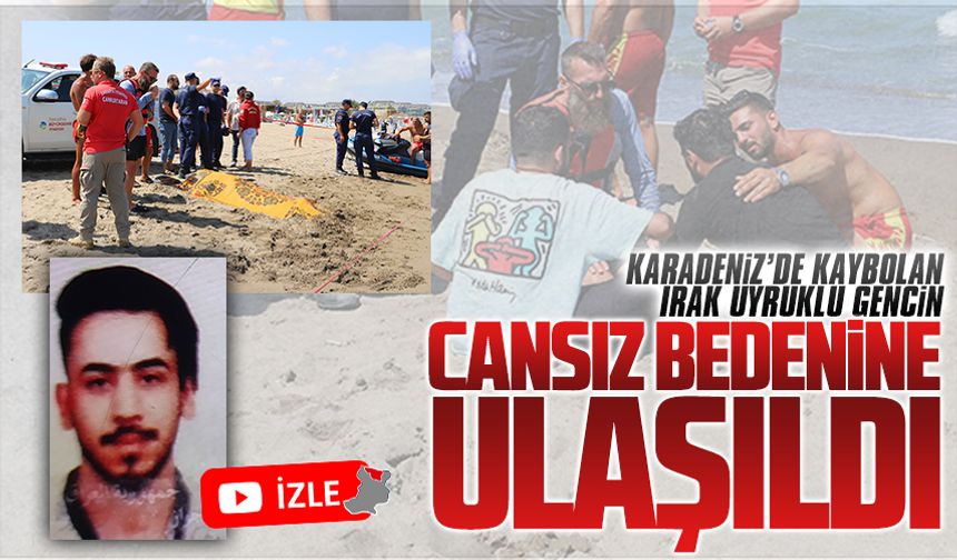 Karadeniz’de kaybolan Iraklı gencin cansız bedenine ulaşıldı