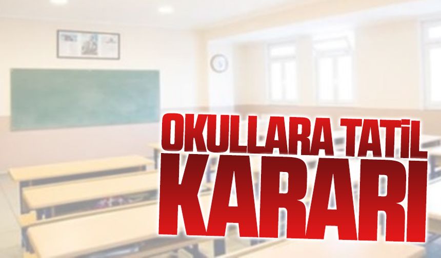Okullara tatil kararı