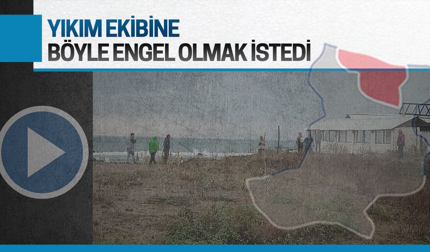 İşyeri sahibi, yıkım ekibine böyle engel olmak istedi