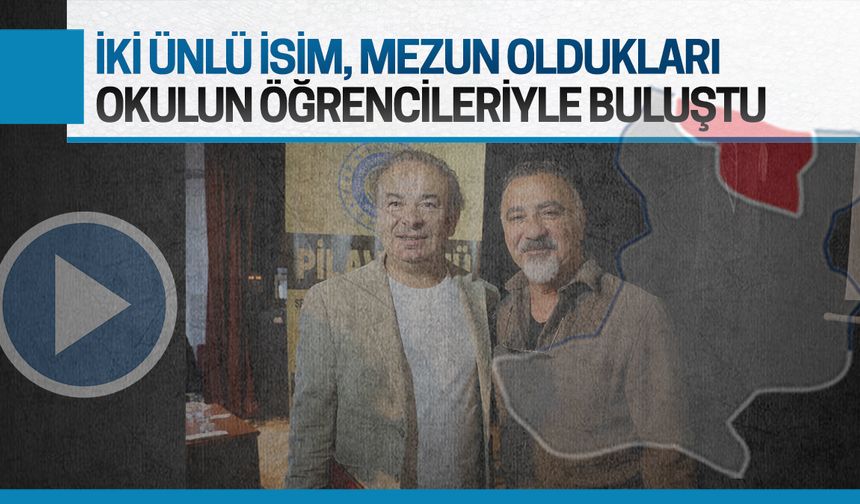 İki ünlü isim, mezun oldukları okul öğrencilerine kariyerlerini anlattı