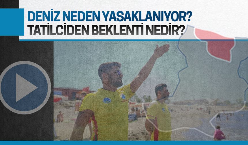 Deniz neden yasaklanıyor? Yasak kararı nasıl alınıyor?