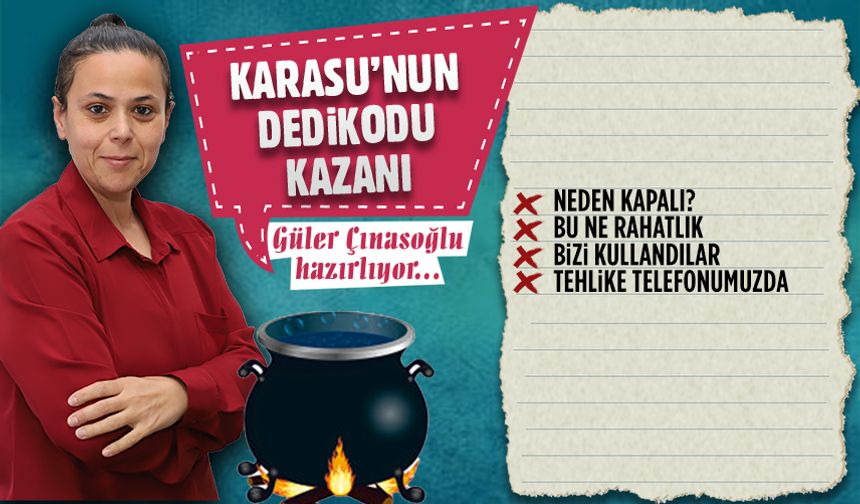 Karasu'nun dedikodu kazanı