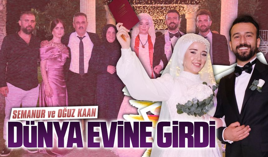 Semanur ve Oğuz Kaan dünya evine girdi