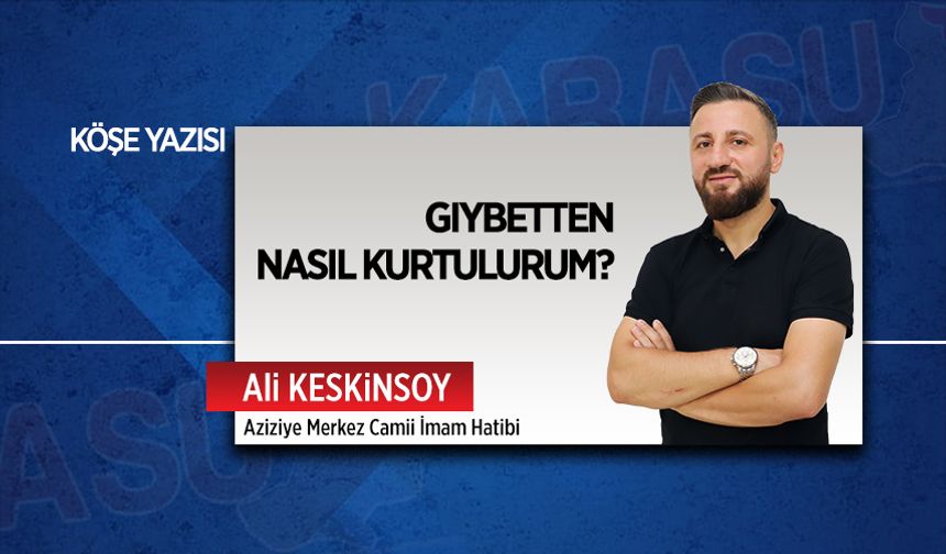 Gıybetten nasıl kurtulurum?