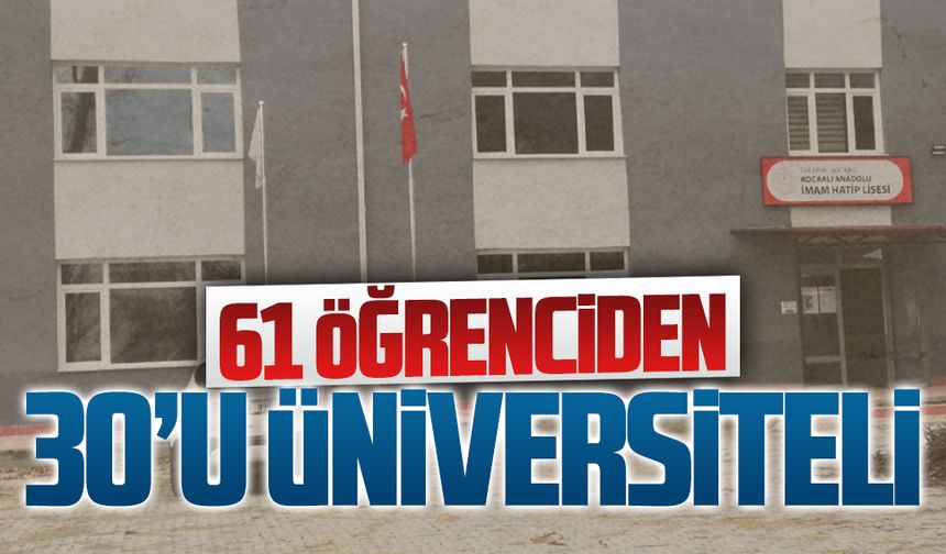 61 öğrenciden 30’u üniversiteli oldu