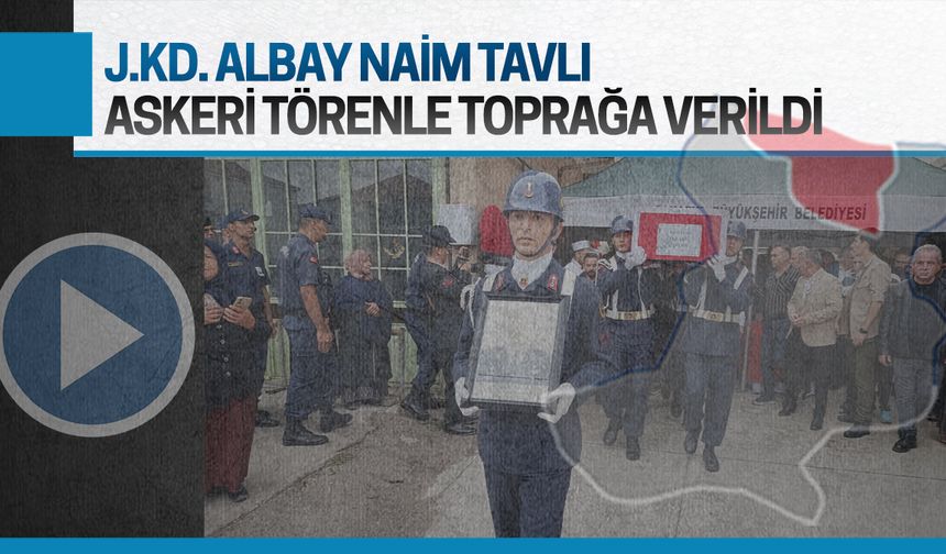 Jandarma Kıdemli Albay Naim Tavlı, Sakarya’da toprağa verildi