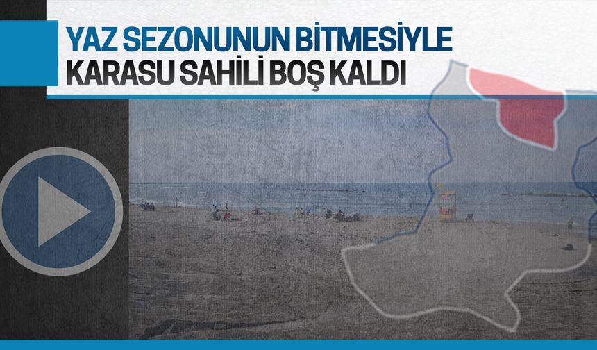 Yaz sezonu sona erdi, Karasu sahili boş kaldı