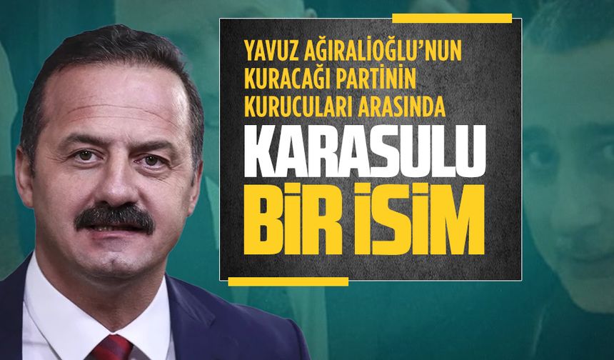 Yavuz Ağıralioğlu'nun kuracağı Anahtar Parti'nin kurucuları arasında bir Karasulu