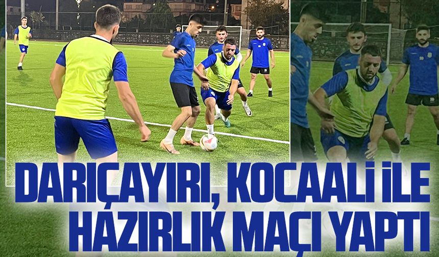 Darıçayırı, Kocaali ile hazırlık maçı yaptı