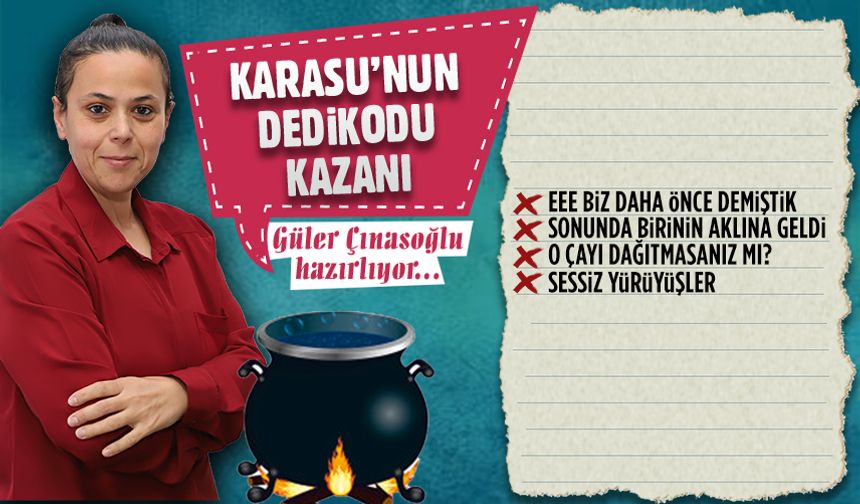 Karasu'nun dedikodu kazanı