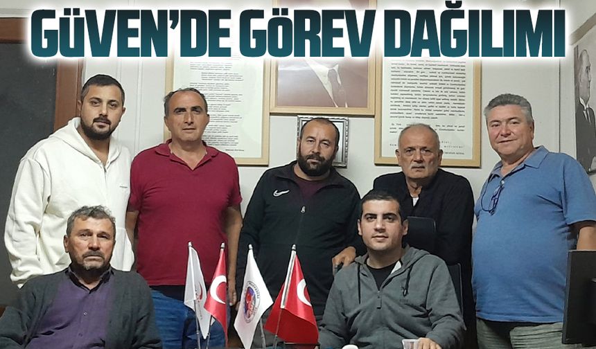 Güven’de görev dağılımı