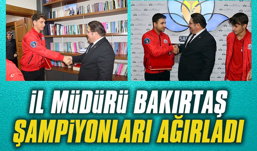 İl Milli Eğitim Müdürü Bakırtaş, şampiyonları ağırladı