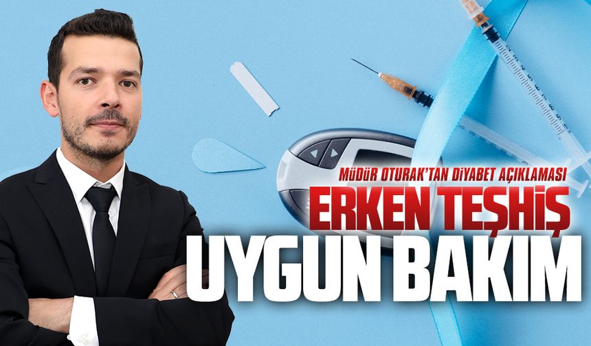 Müdür Oturak’tan diyabet hakkında bilgilendirme