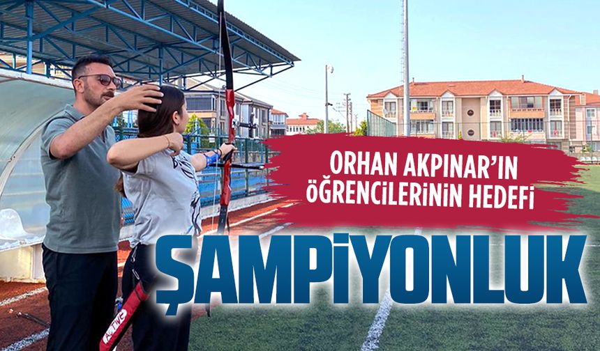 Orhan Akpınar’ın öğrencilerinin hedefi şampiyonluk