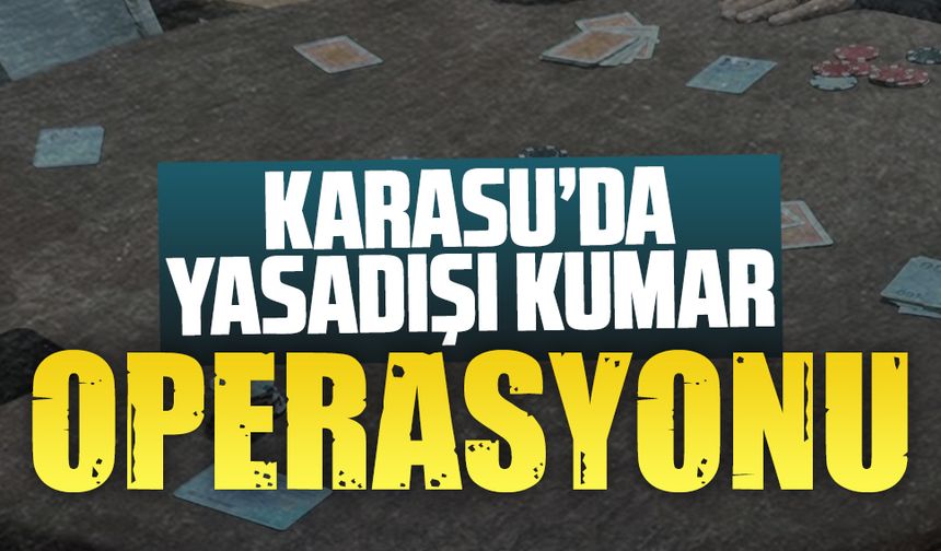 Karasu’da yasadışı kumar operasyonu