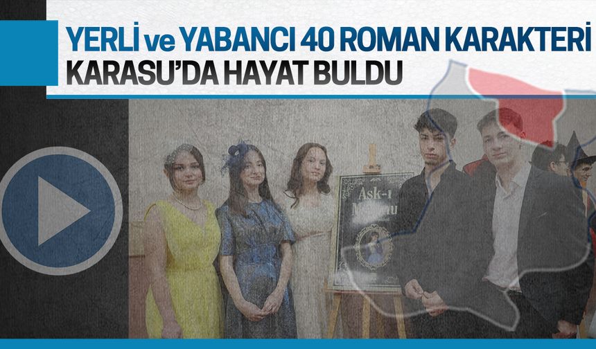 Yerli ve yabancı roman karakterlerine hayat verdiler