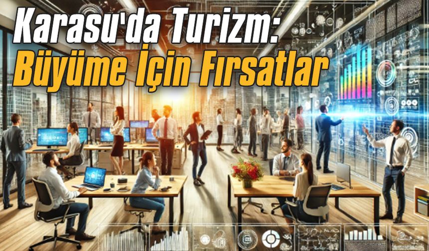 Karasu'da Turizm: Büyüme İçin Fırsatlar