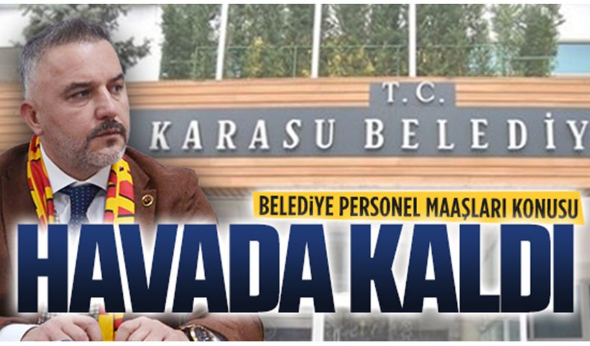 Belediye personel maaşları konusu havada kaldı