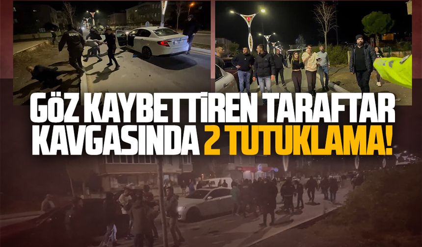 Göz kaybettiren taraftar kavgasında 2 tutuklama!