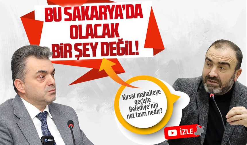 İshak Sarı, belediyenin kırsal mahalleye bakışını bu sözlerle dile getirdi