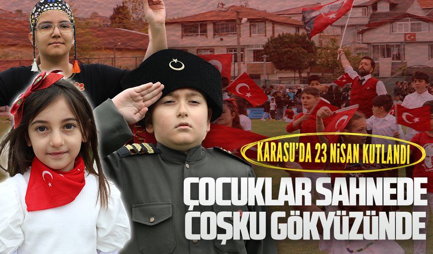 Karasu’da 23 Nisan Ulusal Egemenlik ve Çocuk Bayramı kutlandı