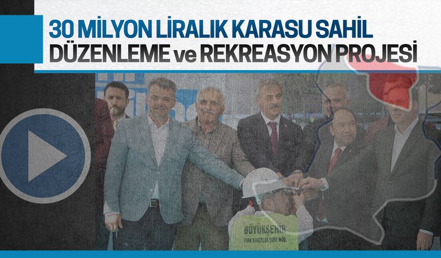 Karasu Sahil Düzenleme ve Rekreasyon Projesi’nin temeli atıldı