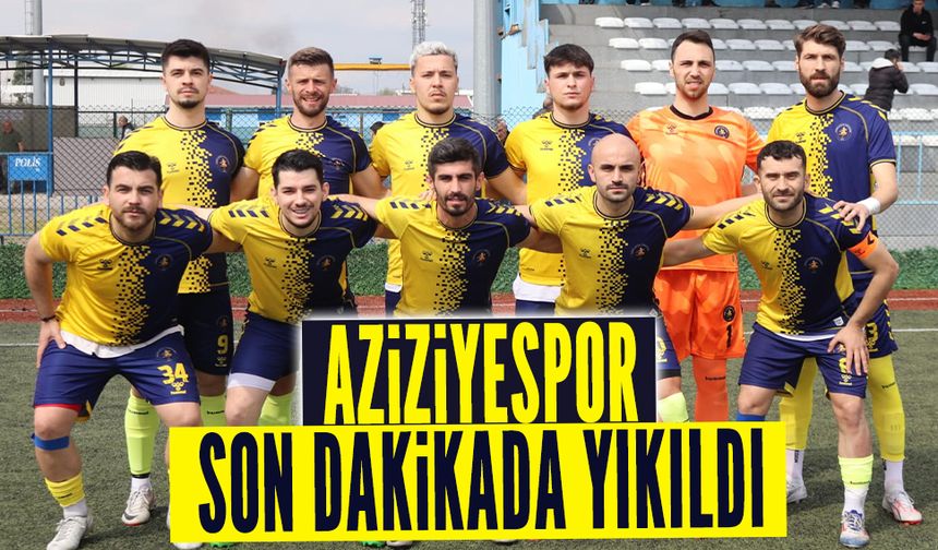 Aziziyespor, son dakikada yıkıldı