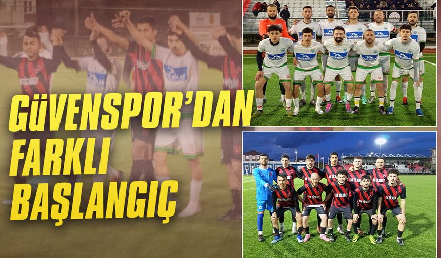Güvenspor’dan farklı başlangıç