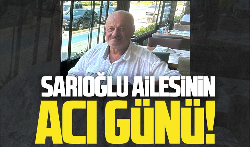 Hayrullah Sarıoğlu, evinde hayatını kaybetti