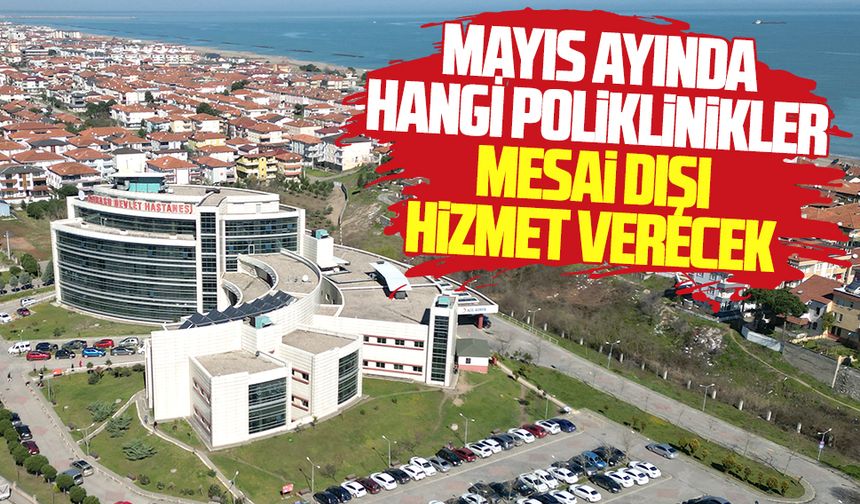 Mayıs ayında hangi poliklinikler mesai dışı hizmet verecek?