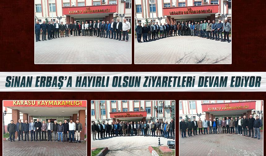 Sinan Erbaş’a hayırlı olsun ziyaretleri devam ediyor