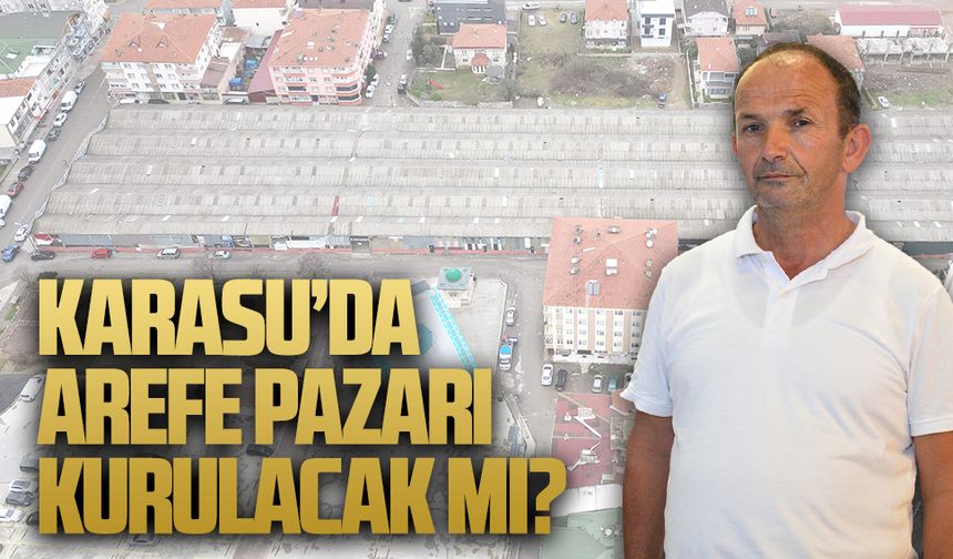 Karasu’da arefe pazarı kurulacak mı?
