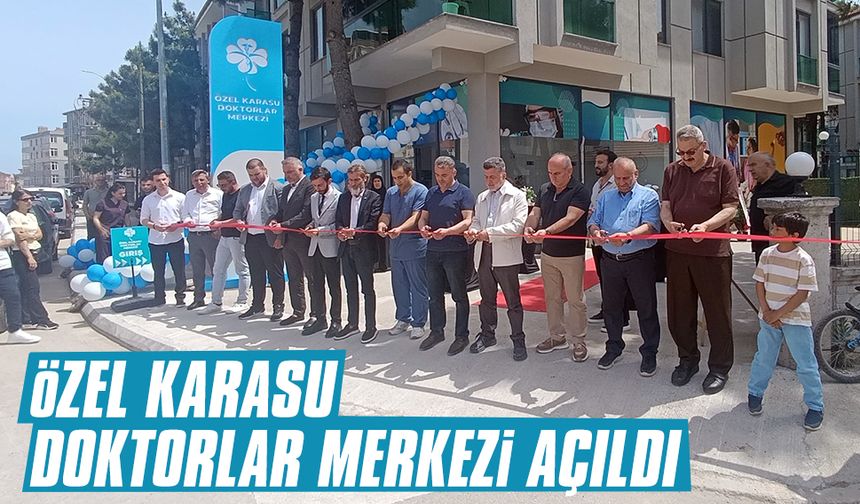Özel Karasu Doktorlar Merkezi açıldı
