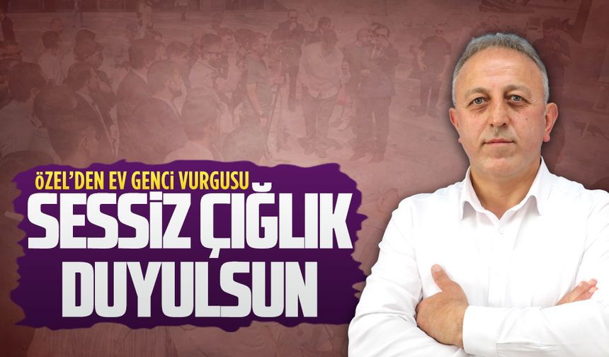 Saadet Partisi Karasu Teşkilat Başkanı Özel’den “Ev genci” vurgusu