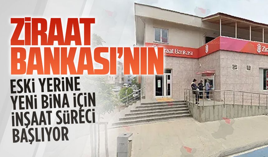 Ziraat Bankası Karasu şubesinin yeni bina inşa süreci başlıyor