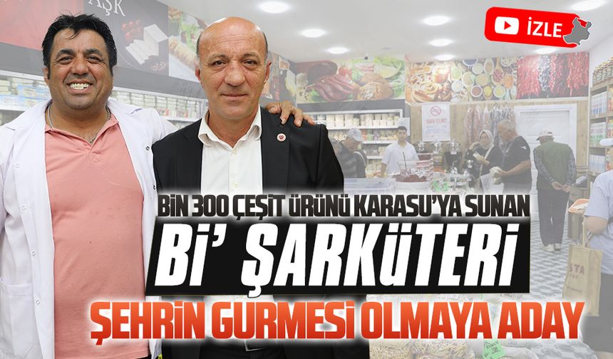 Bi’ Şarküteri, Karasu’nun gurmesi olmaya iddialı
