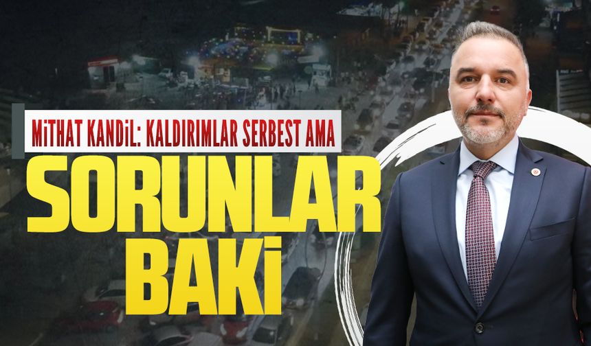 CHP'li Kandil’den bayram trafiği ve atıl alan tepkisi