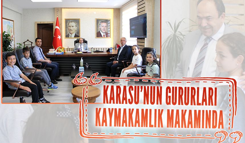 Karasu’nun gururları Kaymakamlık makamında