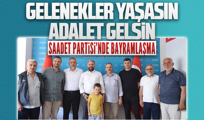 Saadet Partisi’nden bayramda adalet ve huzur vurgusu