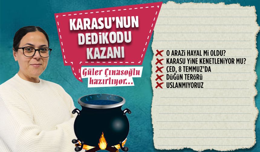 Karasu'nun dedikodu kazanı