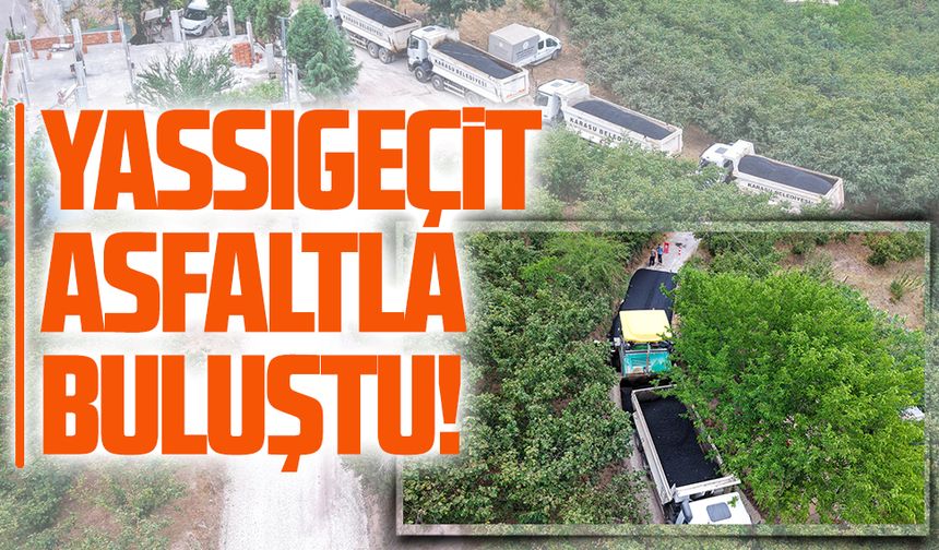 Yassıgeçit Mahallesi’nde asfalt çalışmaları başladı
