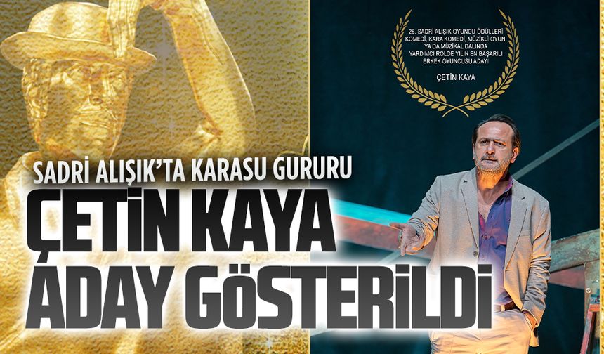 Karasulu Çetin Kaya, Sadri Alışık ödüllerine aday gösterildi