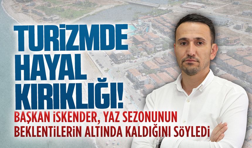 Hakkı İskender: Esnafımız yaz sezonundan umduğunu bulamadı