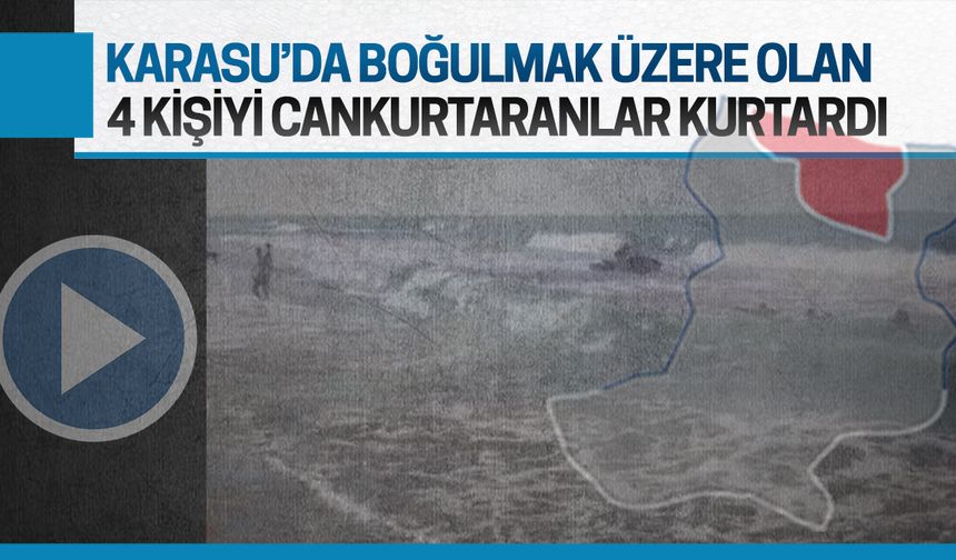 Karasu sahilinde boğulmak üzere olan 4 kişiyi böyle kurtardılar