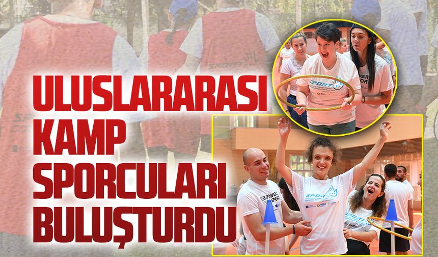Sakarya’da uluslararası SPORT kampı gerçekleşti