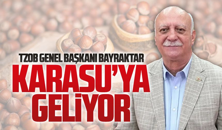 TZOB Genel Başkanı Karasu’ya geliyor